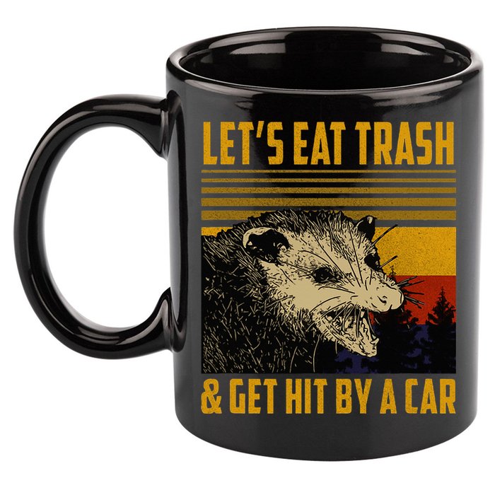 Possum LetS Eat Trash And Get Hit By A Car 11oz C Handle Ceramic Mug