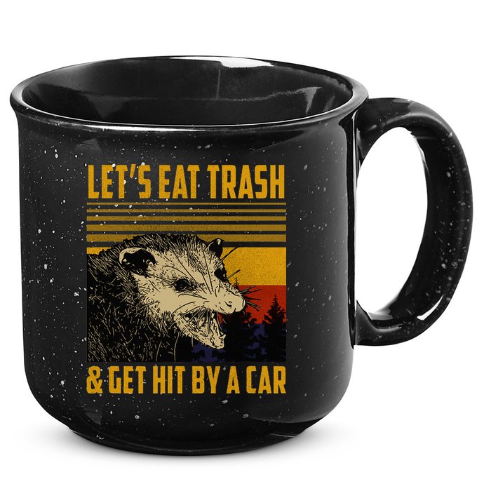 Possum LetS Eat Trash And Get Hit By A Car 15oz Campfire Ceramic Mug