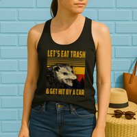 Possum LetS Eat Trash And Get Hit By A Car Womens Tank Top