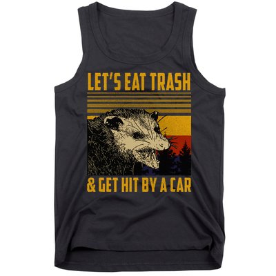 Possum LetS Eat Trash And Get Hit By A Car Tank Top