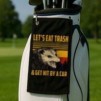Possum LetS Eat Trash And Get Hit By A Car Golf Towel