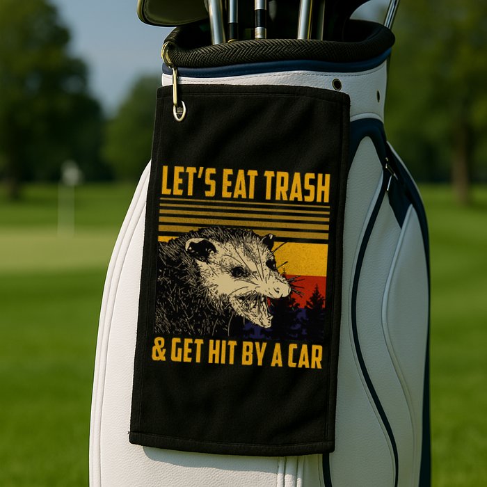 Possum LetS Eat Trash And Get Hit By A Car Golf Towel