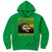 Possum LetS Eat Trash And Get Hit By A Car Hoodie