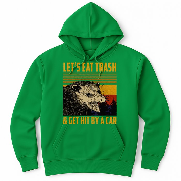 Possum LetS Eat Trash And Get Hit By A Car Hoodie