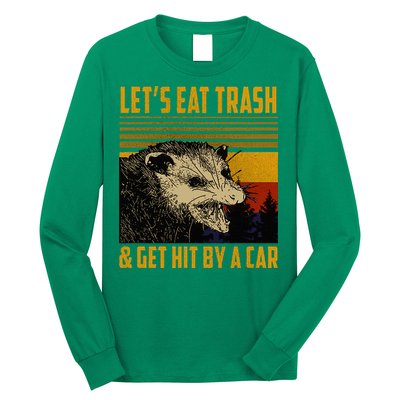 Possum LetS Eat Trash And Get Hit By A Car Long Sleeve Shirt