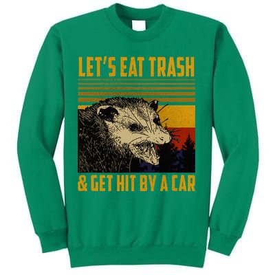Possum LetS Eat Trash And Get Hit By A Car Sweatshirt