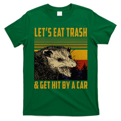 Possum LetS Eat Trash And Get Hit By A Car T-Shirt