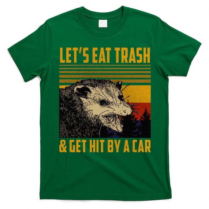 Possum LetS Eat Trash And Get Hit By A Car T-Shirt