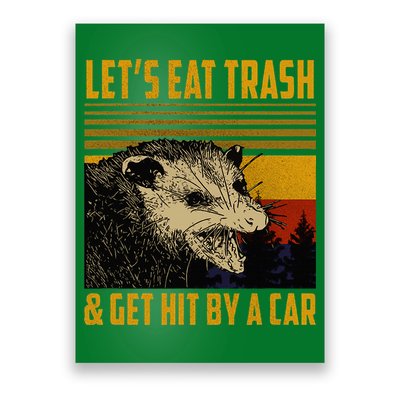 Possum LetS Eat Trash And Get Hit By A Car Poster