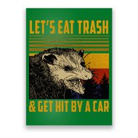 Possum LetS Eat Trash And Get Hit By A Car Poster