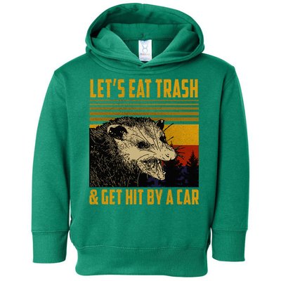 Possum LetS Eat Trash And Get Hit By A Car Toddler Hoodie