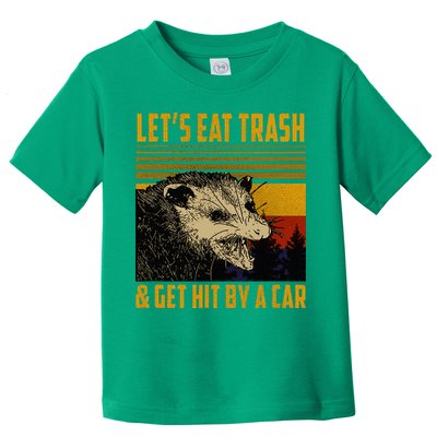 Possum LetS Eat Trash And Get Hit By A Car Toddler T-Shirt