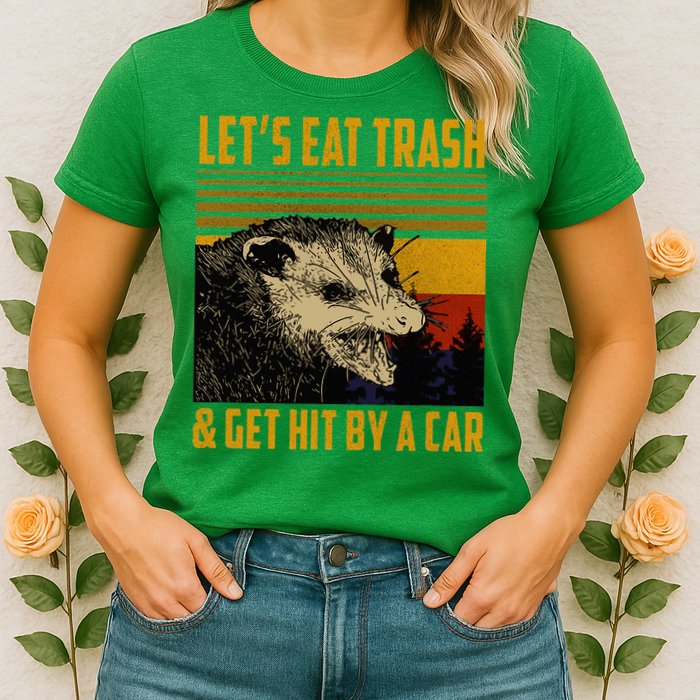 Possum LetS Eat Trash And Get Hit By A Car Womens T-Shirt
