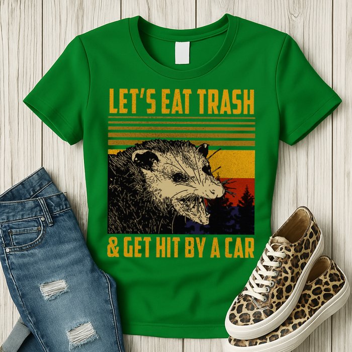 Possum LetS Eat Trash And Get Hit By A Car Womens T-Shirt
