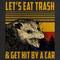 Possum LetS Eat Trash And Get Hit By A Car Cool Comfort Performance Bucket Hat