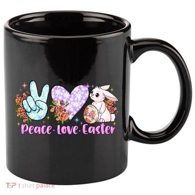 Peace Love Easter Day Gift Easter Egg Floral 11oz C Handle Ceramic Mug