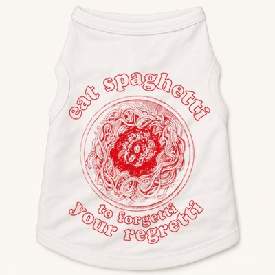 Pasta Lover Eat The Spaghetti To Forgetti Your Regretti Doggie Tank