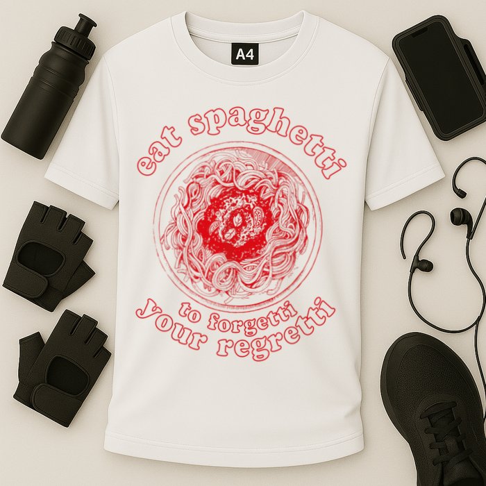 Pasta Lover Eat The Spaghetti To Forgetti Your Regretti Performance Shirt