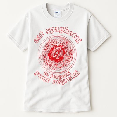 Pasta Lover Eat The Spaghetti To Forgetti Your Regretti Tall T-Shirt
