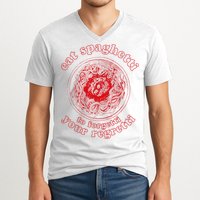 Pasta Lover Eat The Spaghetti To Forgetti Your Regretti V-Neck T-Shirt