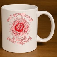 Pasta Lover Eat The Spaghetti To Forgetti Your Regretti 11oz C Handle Ceramic Mug