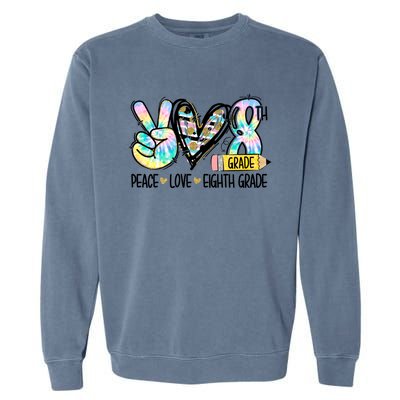 Peace Love Eighth Grade Funny Tie Dye Student Teacher Gift Garment-Dyed Sweatshirt