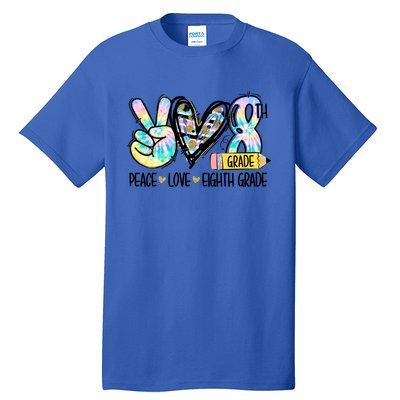 Peace Love Eighth Grade Funny Tie Dye Student Teacher Gift Tall T-Shirt