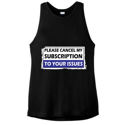 Please Cancel My Subscription To Your Problems Ladies PosiCharge Tri-Blend Wicking Tank
