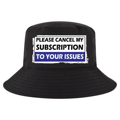 Please Cancel My Subscription To Your Problems Cool Comfort Performance Bucket Hat