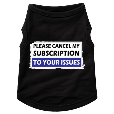 Please Cancel My Subscription To Your Problems Doggie Tank