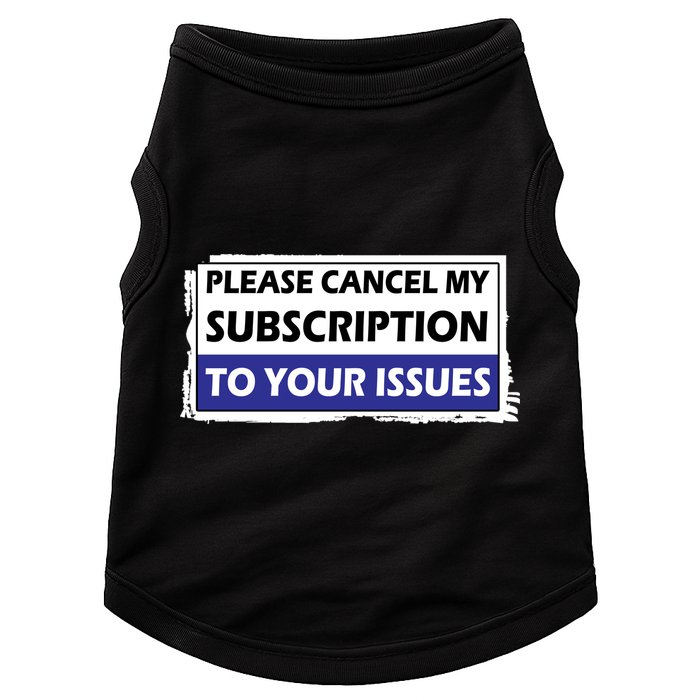 Please Cancel My Subscription To Your Problems Doggie Tank