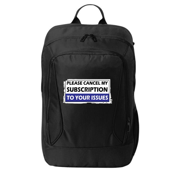 Please Cancel My Subscription To Your Problems City Backpack
