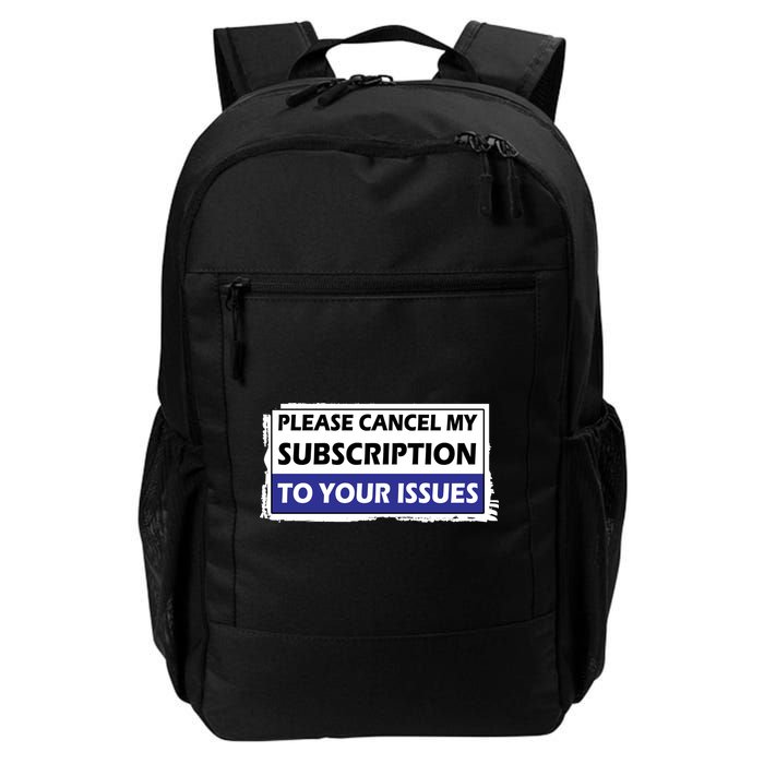 Please Cancel My Subscription To Your Problems Backpack