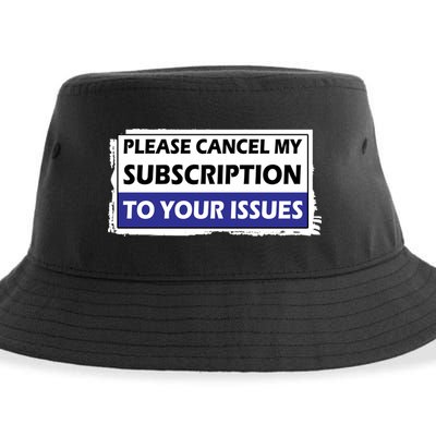 Please Cancel My Subscription To Your Problems Sustainable Bucket Hat