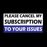Please Cancel My Subscription To Your Problems Mug