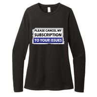 Please Cancel My Subscription To Your Problems Womens CVC Long Sleeve Shirt