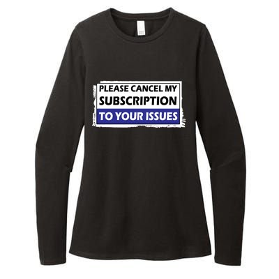 Please Cancel My Subscription To Your Problems Womens CVC Long Sleeve Shirt