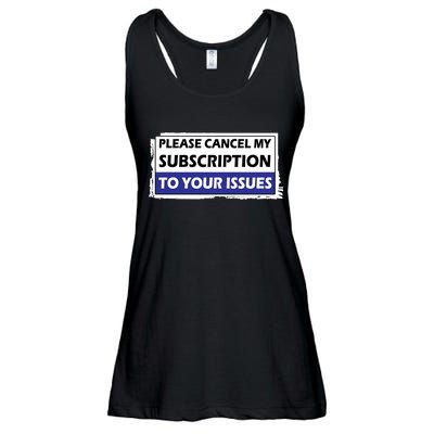 Please Cancel My Subscription To Your Problems Ladies Essential Flowy Tank