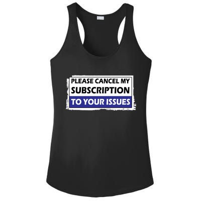 Please Cancel My Subscription To Your Problems Ladies PosiCharge Competitor Racerback Tank