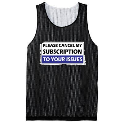 Please Cancel My Subscription To Your Problems Mesh Reversible Basketball Jersey Tank