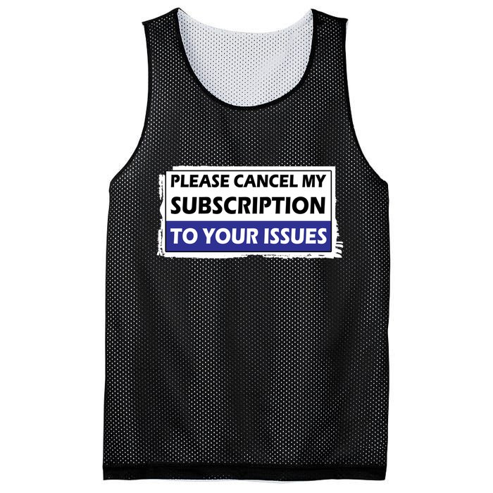 Please Cancel My Subscription To Your Problems Mesh Reversible Basketball Jersey Tank