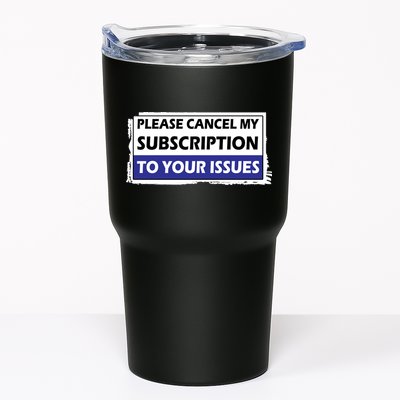 Please Cancel My Subscription To Your Problems Tumbler