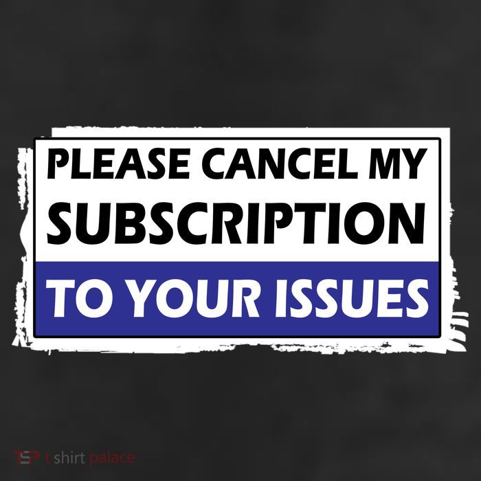 Please Cancel My Subscription To Your Problems Tumbler