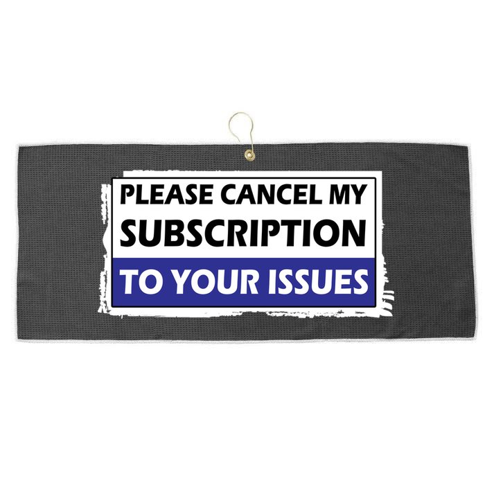 Please Cancel My Subscription To Your Problems Large Microfiber Waffle Golf Towel