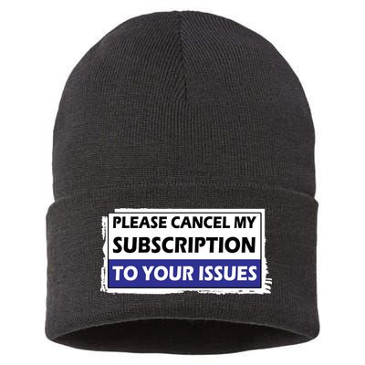 Please Cancel My Subscription To Your Problems Sustainable Knit Beanie