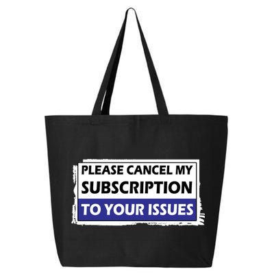 Please Cancel My Subscription To Your Problems 25L Jumbo Tote