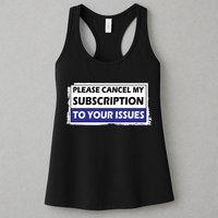 Please Cancel My Subscription To Your Problems Womens Tank Top
