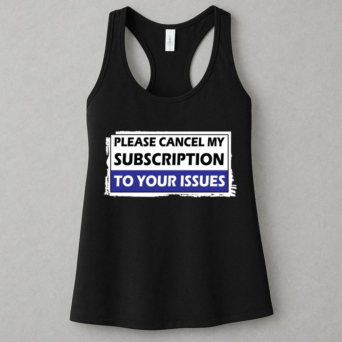 Please Cancel My Subscription To Your Problems Womens Tank Top