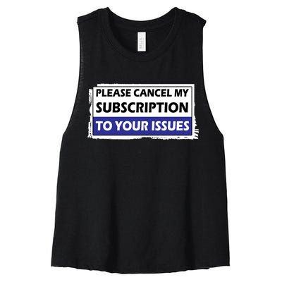 Please Cancel My Subscription To Your Problems Women's Racerback Cropped Tank