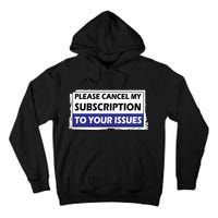 Please Cancel My Subscription To Your Problems Tall Hoodie